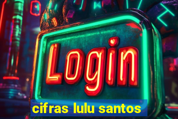 cifras lulu santos